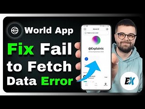 How to Fix “Fail to Fetch Data” Error on World App – World App Not Loading