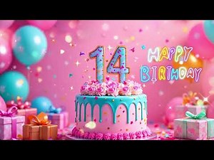 Happy 14th Birthday Cake Wishes Video for Girls🎂 Birthday Song & Sweet Celebration 🎉 #14thBirthday