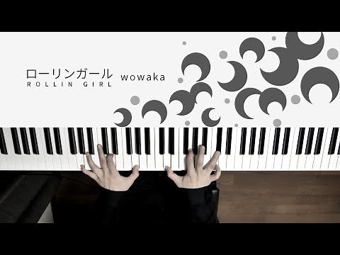 Rollin Girl - wowaka (Piano Cover) / 深根