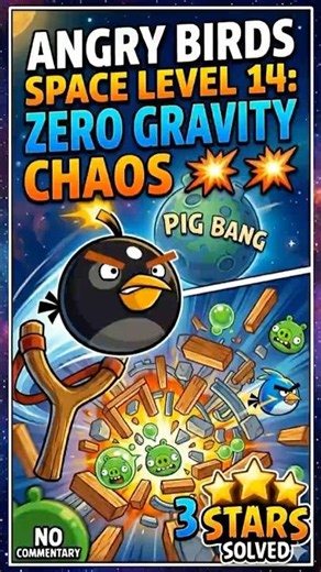 Angry Birds Space Level 14: Zero Gravity Chaos 💥