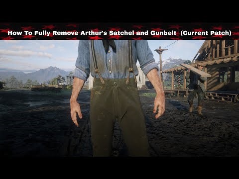 RDR2- How To Fully Remove Arthur’s Satchel and Gunbelt (Current Patch)