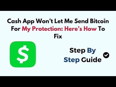 Cash App Won’t Let Me Send Bitcoin For My Protection – Fix Sending Issues & Unlock BTC Transfers
