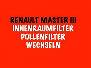 Renault Master III Innenraumfilter Pollenfilter wechseln