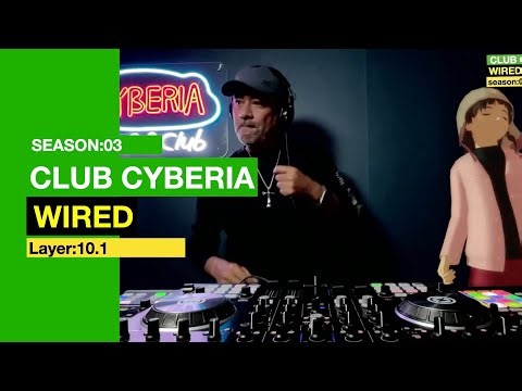 Club Cyberia Wired season:03 Layer:10.1 "Welcome2022 Mix" (Re -streaming)