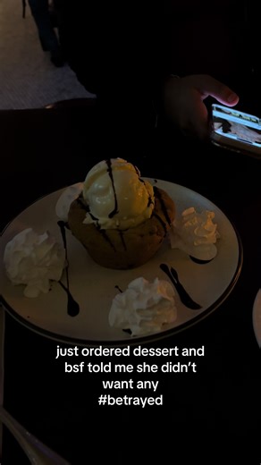 Betrayed by a Best Friend Over Dessert