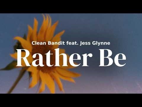 Clean Bandit feat. Jess Glynne - Rather Be | Lyrics