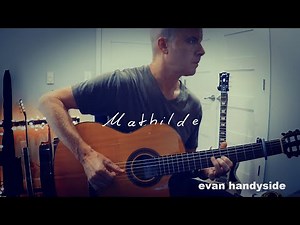 Mathilde \\\\ Original by Evan Handyside | Fingerstyle Guitar + TAB
