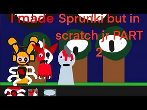 I MADE SPRUNKI BUT IN SCRATCH JR PART 2