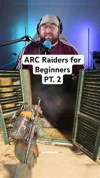 ARC Raiders for Complete Beginners Pt. 2
