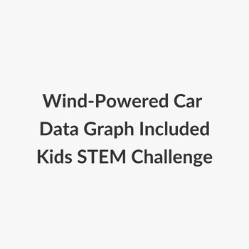 Wind-Powered Car Test STEM Challenge