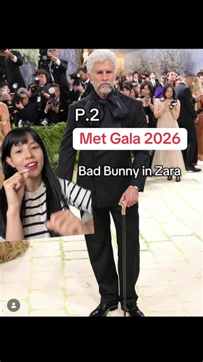 Bad Bunny tại Met Gala 2026 kìa #MetGala2026 Zara | bad bunny