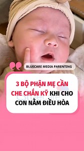 221K views · 367 reactions | 3 bộ phận mẹ cần che chắn kỹ khi cho con nằm điều hòa. #chamsoctresosinh #bluecare #tresosinh #reviewbimsua #easy #babysleep #lamme #mevabe | Review BỈM SỮA | Facebook