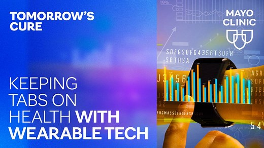 Tomorrow's Cure: Keeping tabs on health with wearable tech - Mayo Clinic News Network