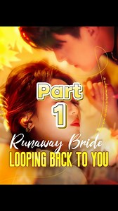 9.2K views · 107 reactions | 【Part1】Runaway Bride: Looping Back to...