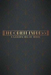 The Orient Express: A Golden Era of Travel (2025) - TV Show