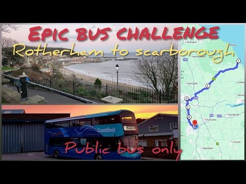Public bus challenge/Rotherham to scarbourough Inc coastliner 
