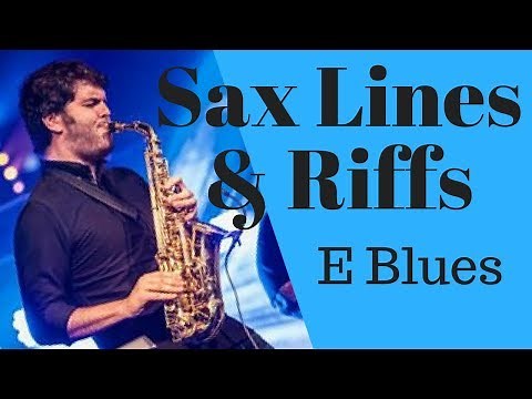 Sax Lines & Riffs - E Blues