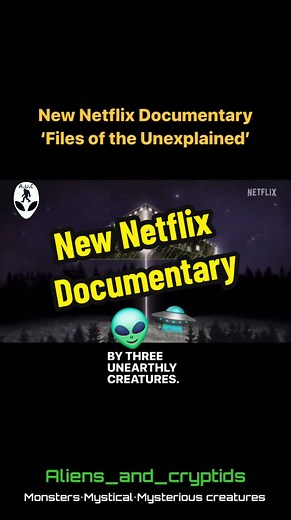 New #Netflix Documentary| 'Files of the Unexplained' | Credit: Netflix. #aliens_and_cryptids #ufo #ufodocumentary #documentary #ufos #ufoキャッチャー #ufosky #ufocommunity #aliensighting #mysterious #wearenotalone #theyarehere #alienz #extraterrestrials #extraterrestrial #fy #fyp #fypage #4u #4you #4upage #4yp #4youpage