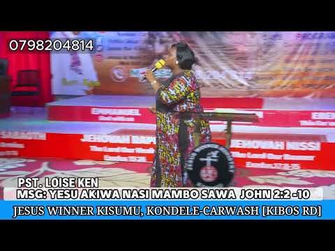 PST LOISE KEN | UKIWA NA YESU MAMBO SAWA SAWA | JESUS WINNER KISUMU [Kondele Carwash Kibos Rd]