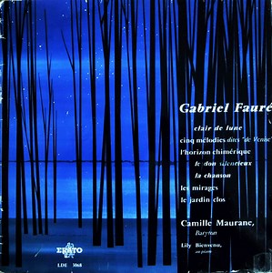 Gabriel Fauré, Camille Maurane, Lily Bienvenu - Gabriel Faure