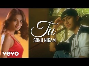 Sonu Nigam - Tu - Official Music Video | Sonu Nigam | Biddu | Kismat