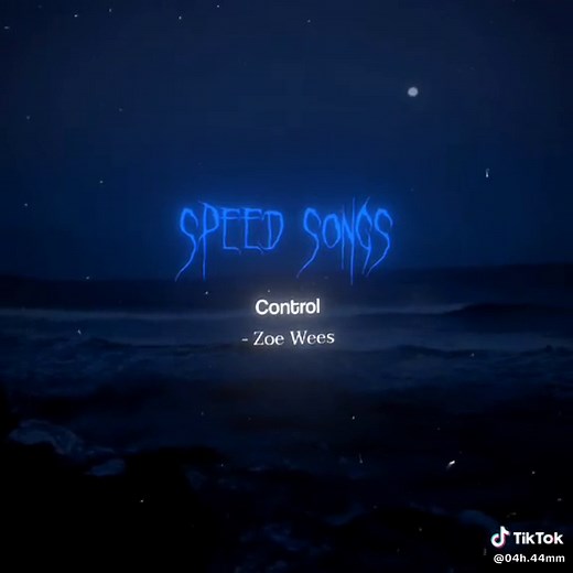 control | #zoewees #speedsongs #04h44mm