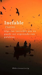 Inefable describe aquello tan sublime, profundo o intenso que resulta imposible de expresar con palabras. Se aplica a emociones, experiencias o realidades que escapan a cualquier descripción, como una felicidad inmensa, una belleza indescriptible o un dolor abrumador. #Palabras #Poesía #Citas #Literatura #Escritura #Reflexiones #Lectura #PalabrasBonitas #reflexión #calma #puertoseguro #palabrasconalma #mar #atardecer #serenidad #pazinterior #inspiración #emociones #amanecer #frasedeldía #conexió