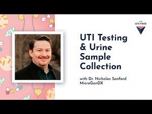 UTI Testing and Urine Sample Collection: Dr. Nicholas Sanford
