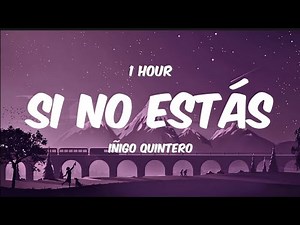(⏱️1Hour) Iñigo Quintero - Si No Estás [Lyrics/Paroles]