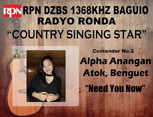 C.S.S. Contender # 2 ALPHA ANANGAN Song Title: "Need You Now" Province: Atok, Benguet Mentor: Pinky Dallapas COUNTRY SINGING STAR GRAND FINALS Most "reactions" (Facebook) and "likes" (YouTube) combined will be given a Special Award "Social Media Award" plus cash prize. All videos may be voted upon by "REACTING" on the chosen video starting July 28 10PM to August 20 12 noon. Link: https://youtu.be/LzL1Gq31p90 | RPN DZBS Baguio
