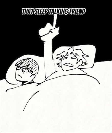 That one sleep talking friend #meme #animatic