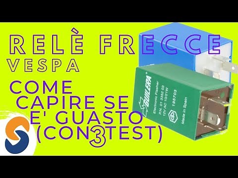 RELE’ FRECCE VESPA, COME SI CAMBIA + 3 TEST FACILI