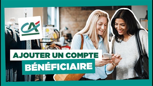Comment ajouter un compte bénéficiaire pour faire un virement sur mon smartphone ？ ｜ Crédit Agricole