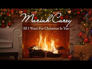 Mariah Carey - All I Want For Christmas Is You (Fireplace Video - Christmas Songs)