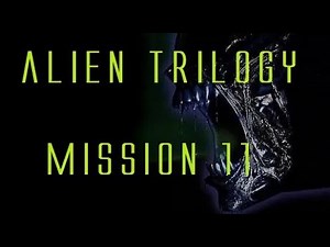 Alien Trilogy - Mission 11