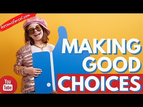 SOCIAL EMOTIONAL LEARNING LESSONS: HOW TO HELP YOUNG PEOPLE MAKE GOOD CHOICES