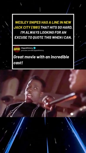 The Wesley Snipes Line From New Jack City I Still Quote