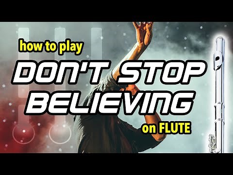 How to play Don't Stop Believing on Flute | Flutorials