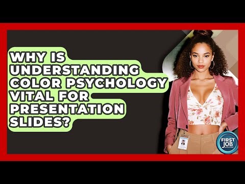Why Is Understanding Color Psychology Vital For Presentation Slides? - First Job Success Guide