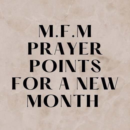 M.F.M Prayer Points For A New Month -