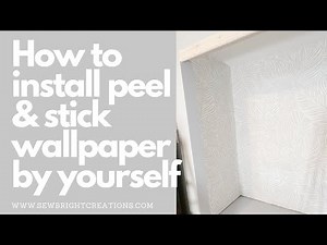 How to install peel and stick wallpaper by YOURSELF!