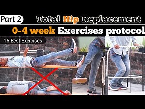 15 Best total hip replacement exercises 0-4 Weeks after surgery, hip fracture surgery recovery hindi