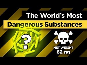 What is the Deadliest Substance in the World?