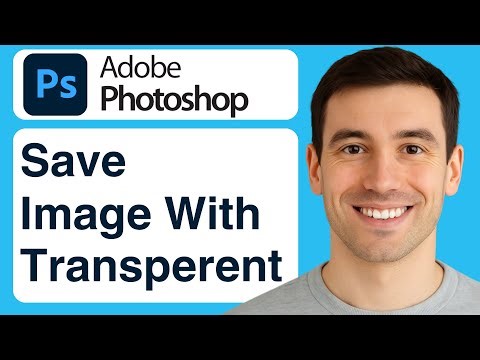 How To Save Image With A Transparent Background In Photoshop CS6 - 2025 (Tutorial)