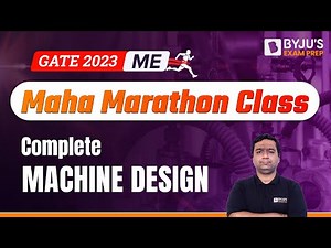 Complete Machine Design Revision | Marathon | GATE 2023 Mechanical Engineering (ME) Exam Preparation