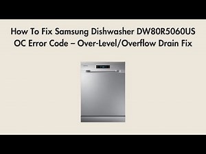 How To Fix Samsung Dishwasher DW80R5060US OC Error Code – Over-Level/Overflow Drain Fix