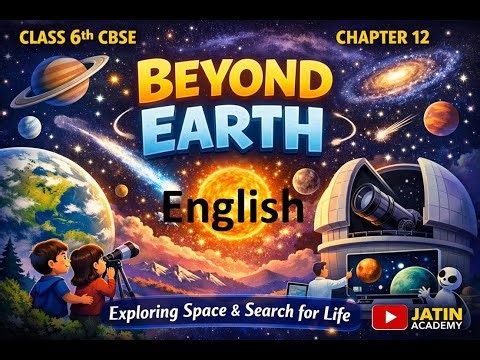 Beyond Earth | Class 6 CBSE Science Chapter 12 | Full Explanation |English ‪@jatinacademy‬