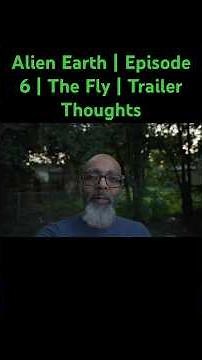 Alien Earth | Episode 6 | The Fly | Trailer Thoughts