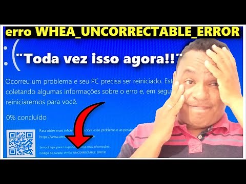 COMO RESOLVER O erro WHEA_UNCORRECTABLE_ERROR