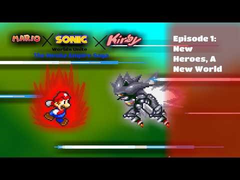 Mario X Sonic X Kirby: Worlds Unite Episode 1: New Heroes, A New World